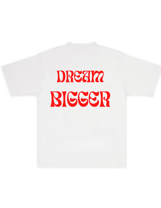 Dream BIGGER